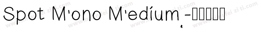 Spot Mono Medium字体转换